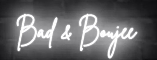 'BAD & BOUJEE' NEON LIGHT